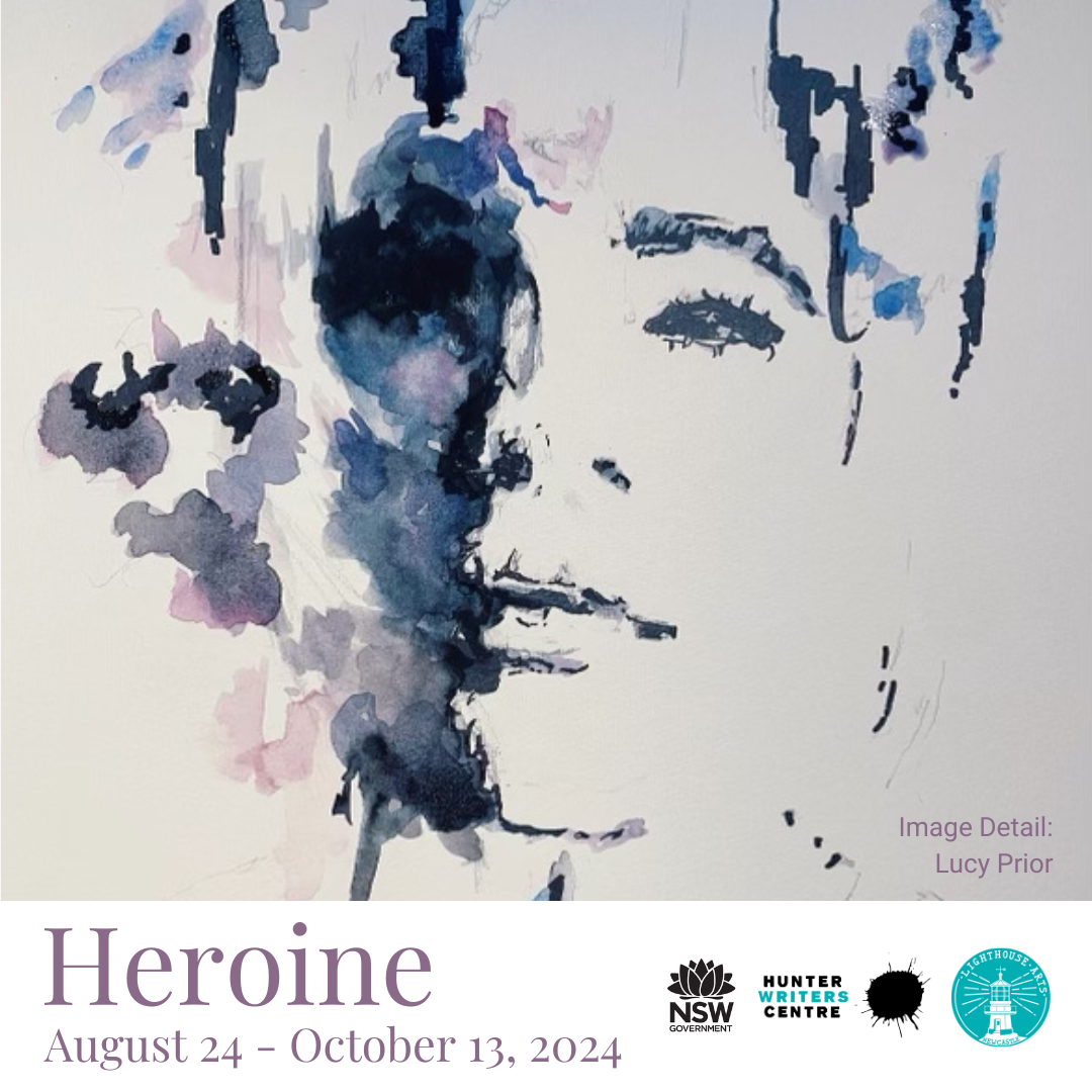 The image is split into two sections. On the left side on white background are the event details and logos for Lighthouse Arts, NSW Government, and Hunter Writers’ Centre. Text reads: Heroine, August 24 to October 13, 2024. On the right side is a soft, abstract, watercolour-style portrait with shades of blue, purple, and pink, representing a woman's face, partially obscured. Artwork by Lucy Prior.